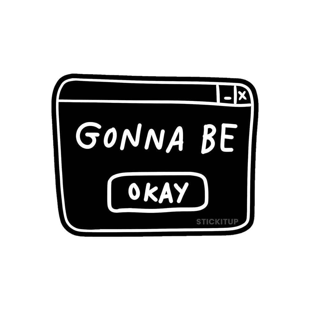 Gonna Be Okay Sticker